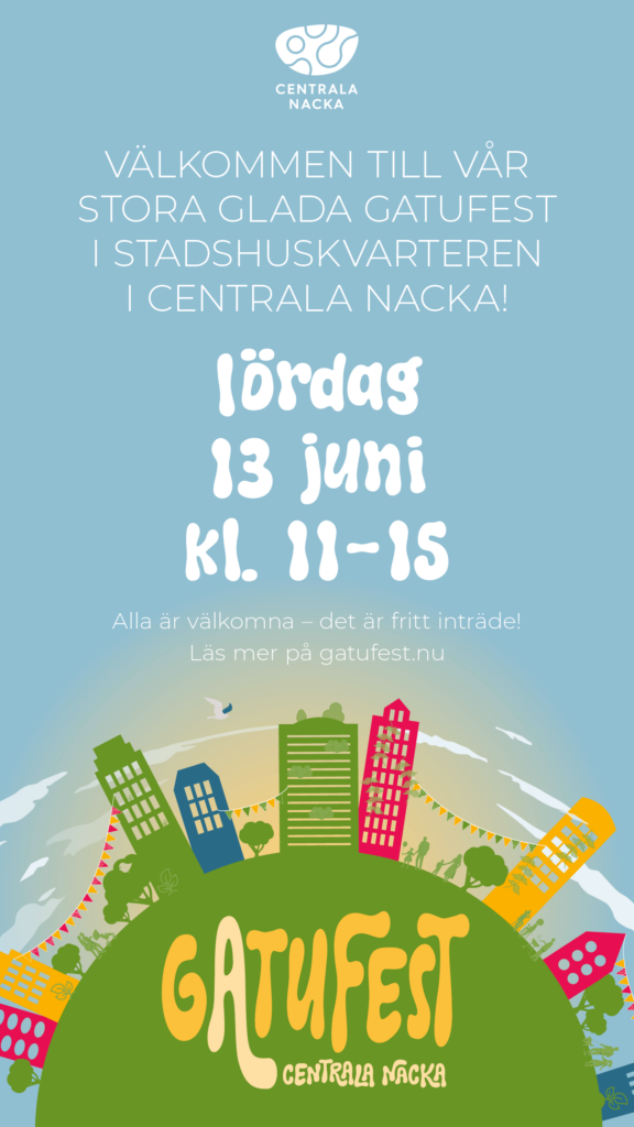 Gatufest i Centrala Nacka Lördag 13 juni kl 11-15